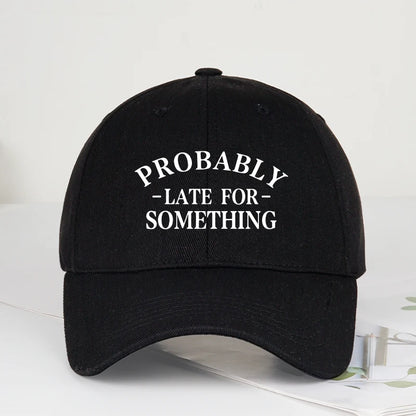 Fun “Probably Late For Something” Printed Soft-Peak Baseball Cap