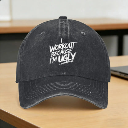 I Workout Because I‘m Ugly Gym Fitness Baseball Cap