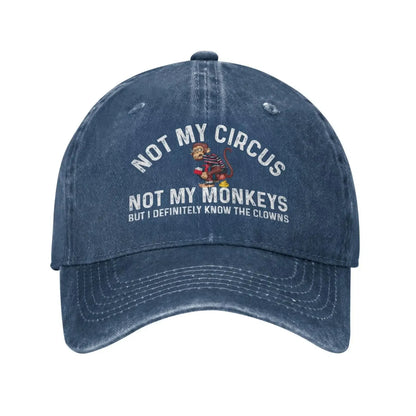 Funny Hat Not My Circus Not My Monkeys But I Definitely Know The Clowns Cap for Women