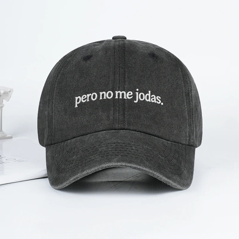 Funny Pero No Me Jodas Spanish Slogan Embroidered Vintage Baseball Cap Adjustable Daily Wear Hat