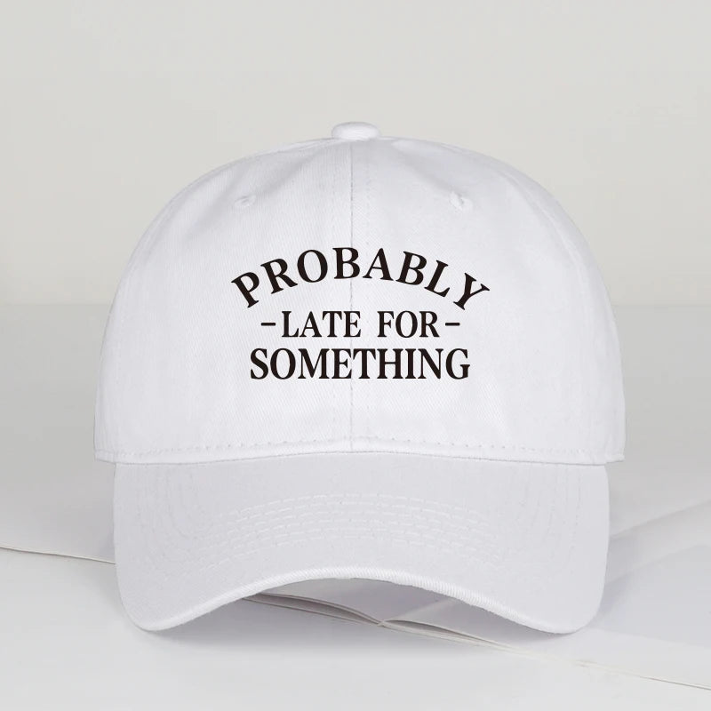 Fun “Probably Late For Something” Printed Soft-Peak Baseball Cap