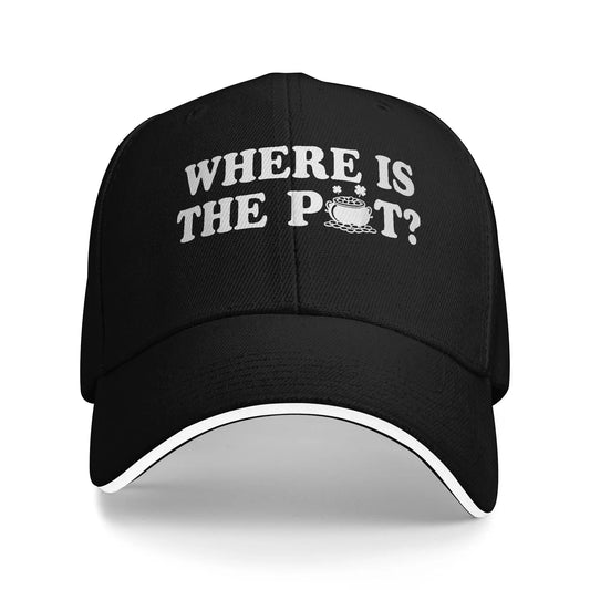 Where Is The Pot Funny St Patrick Day Quote Baseball Cap