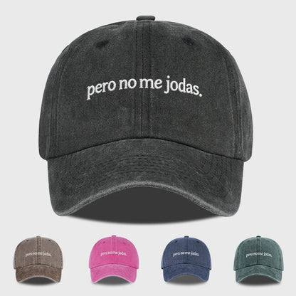 Funny Pero No Me Jodas Spanish Slogan Embroidered Vintage Baseball Cap Adjustable Daily Wear Hat