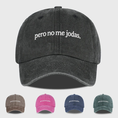 Funny Pero No Me Jodas Spanish Slogan Embroidered Vintage Baseball Cap Adjustable Daily Wear Hat