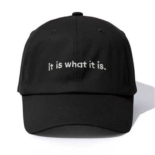 1pc It Is What It Is Embroidery Baseball Cap for Adults
