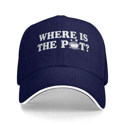 Where Is The Pot Funny St Patrick Day Quote Baseball Cap