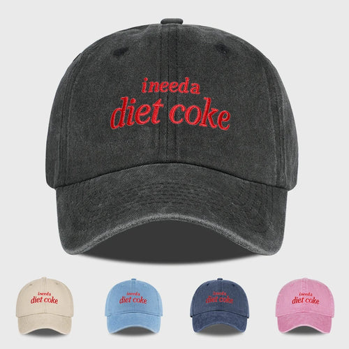 “I Need A Diet Coke” Embroidered Washed Baseball Cap