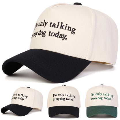 Unisex I'M Only Talking Letter Embroidery Baseball Caps Spring Autumn