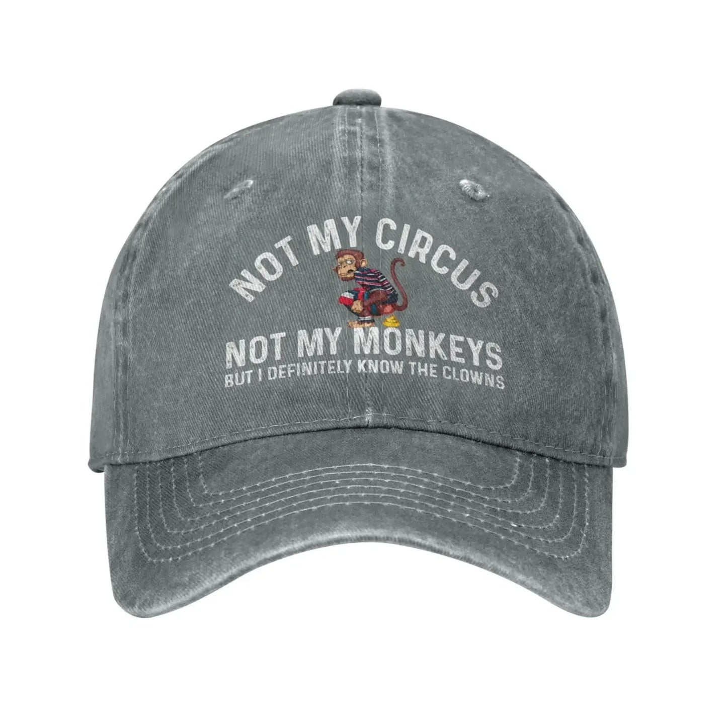 Funny Hat Not My Circus Not My Monkeys But I Definitely Know The Clowns Cap for Women