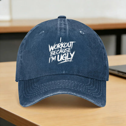 I Workout Because I‘m Ugly Gym Fitness Baseball Cap