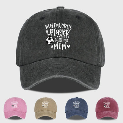 "My Favorite Player Calls Me Mom" Soccer Print Washed Baseball Cap