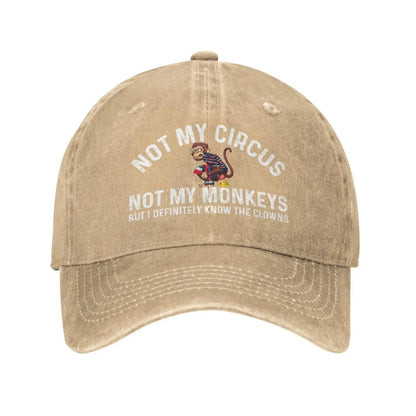 Funny Hat Not My Circus Not My Monkeys But I Definitely Know The Clowns Cap for Women