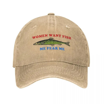Women Want Fish Me Fear Me Baseball Cap Stuff Vintage Distressed Washed Funny
