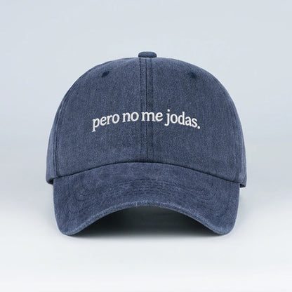 Funny Pero No Me Jodas Spanish Slogan Embroidered Vintage Baseball Cap Adjustable Daily Wear Hat