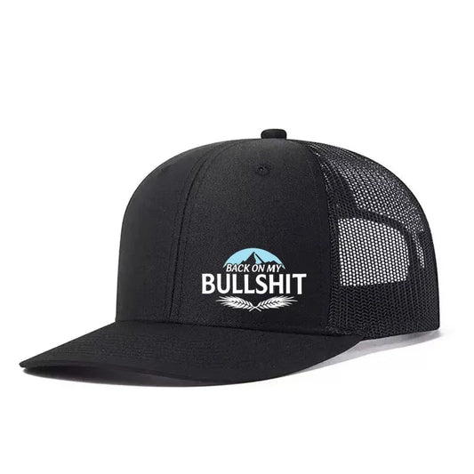 Back On My Bullshit Printed Baseball Cap