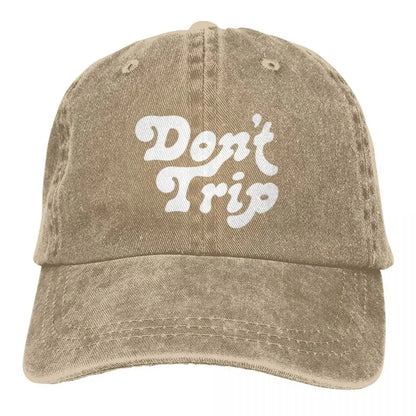 Don't Trip Casual Gift A Baseball Cap