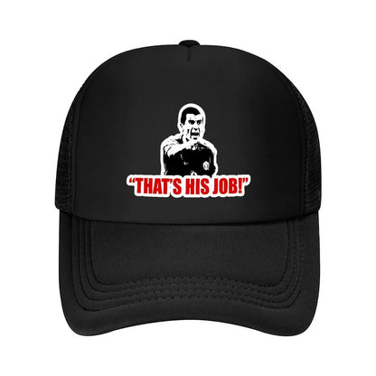 Roy Keane: That's His Job! Baseball Cap Luxury Man Hat