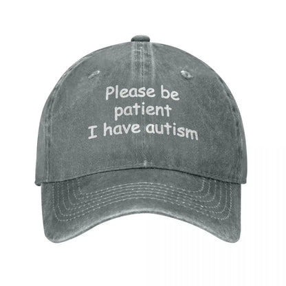 Please Be Patient I Have Autism Unisex Baseball Cap