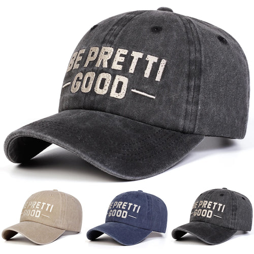 Unisex Be Pretti Good Letter Embroidery Washed Baseball Cap Spring Autumn