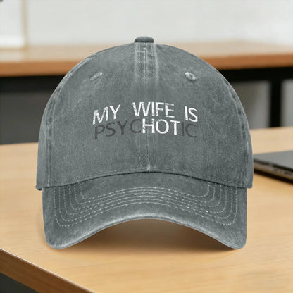 My Wife is Psychotic My Wife is Hot Illusion Funny Baseball Cap