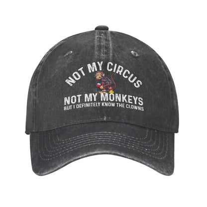 Funny Hat Not My Circus Not My Monkeys But I Definitely Know The Clowns Cap for Women