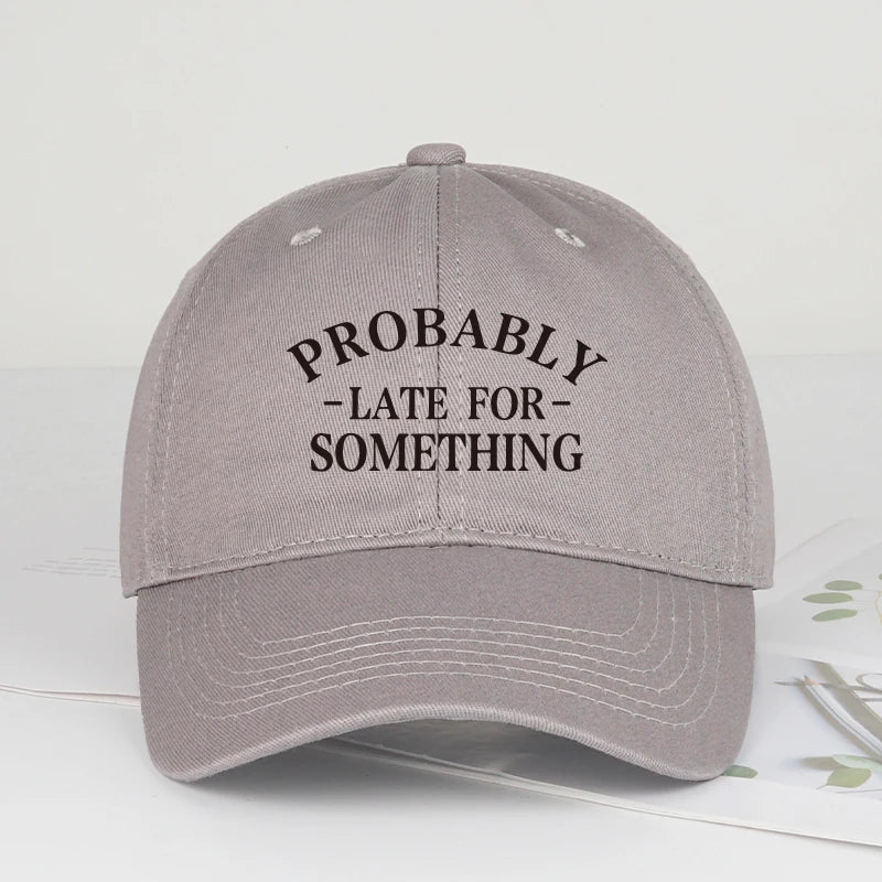 Fun “Probably Late For Something” Printed Soft-Peak Baseball Cap