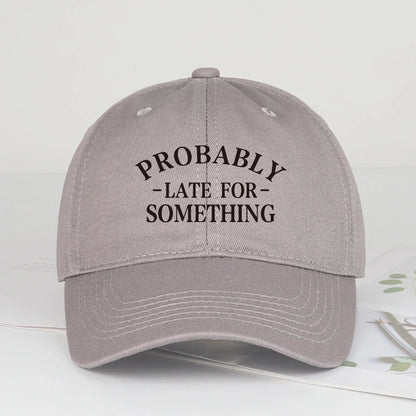 Fun “Probably Late For Something” Printed Soft-Peak Baseball Cap