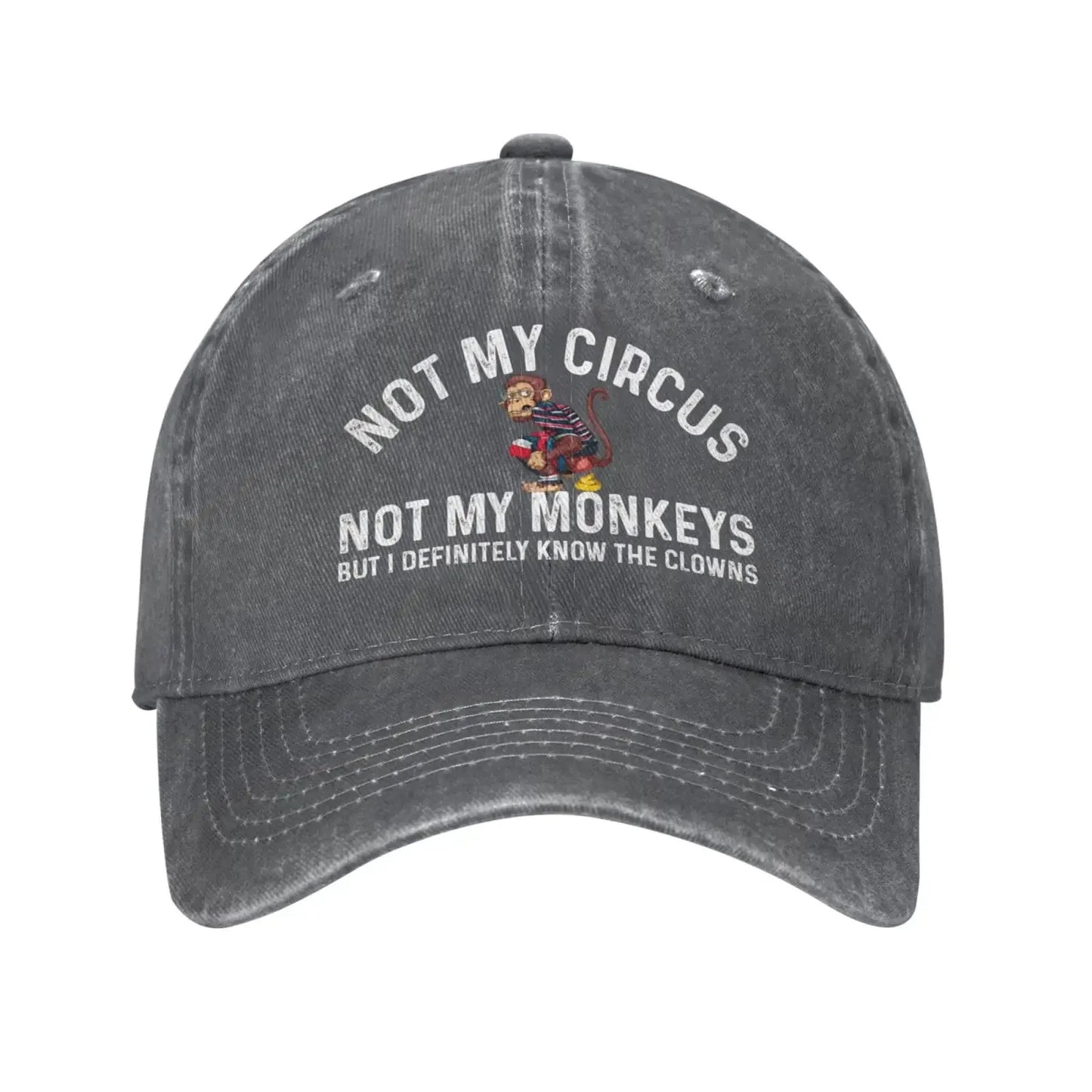 Funny Hat Not My Circus Not My Monkeys But I Definitely Know The Clowns Cap for Women