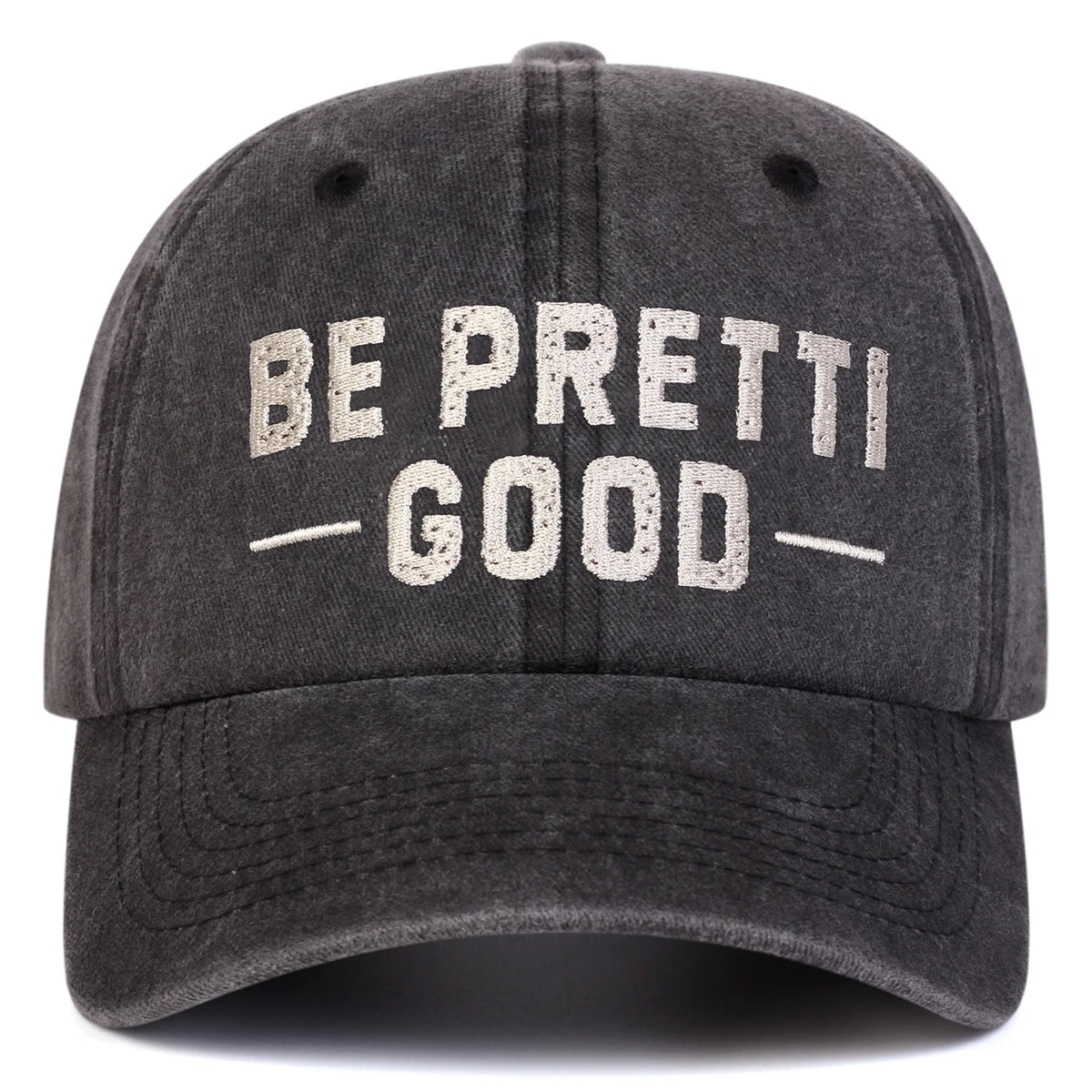 Unisex Be Pretti Good Letter Embroidery Washed Baseball Cap Spring Autumn