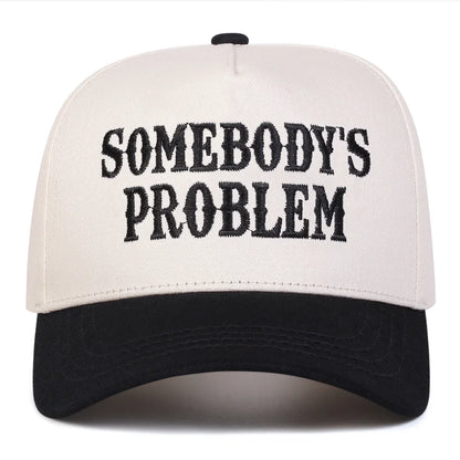 Unisex Somebody's Problem Letter Embroidery Baseball Caps Spring Autumn