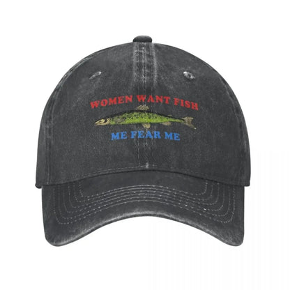 Women Want Fish Me Fear Me Baseball Cap Stuff Vintage Distressed Washed Funny