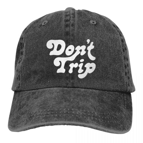 Don't Trip Casual Gift A Baseball Cap
