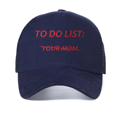 To Do List Your Mom Funny Meme Jokes Baseball Cap Summer