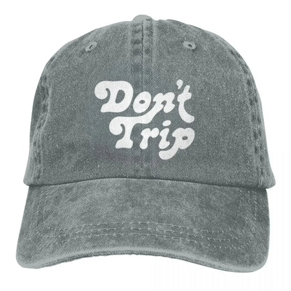 Don't Trip Casual Gift A Baseball Cap